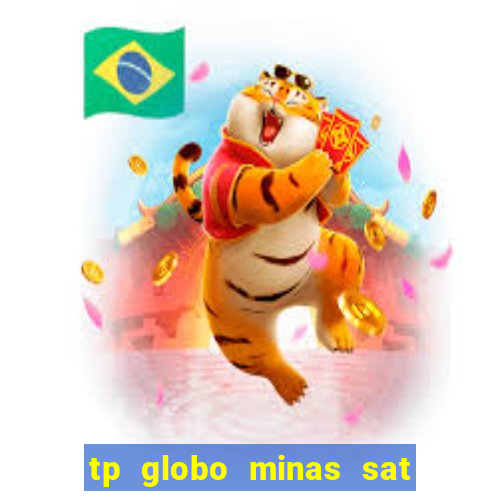 tp globo minas sat hd regional